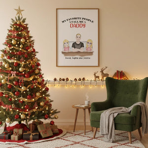 My favorite people call me - Personalized Dad Poster