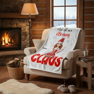 Just call me Mommy Claus - Personalized Mom Blanket