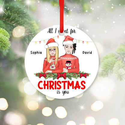 All I Want for Christmas is you - Personalized Couple Ceramic Ornament