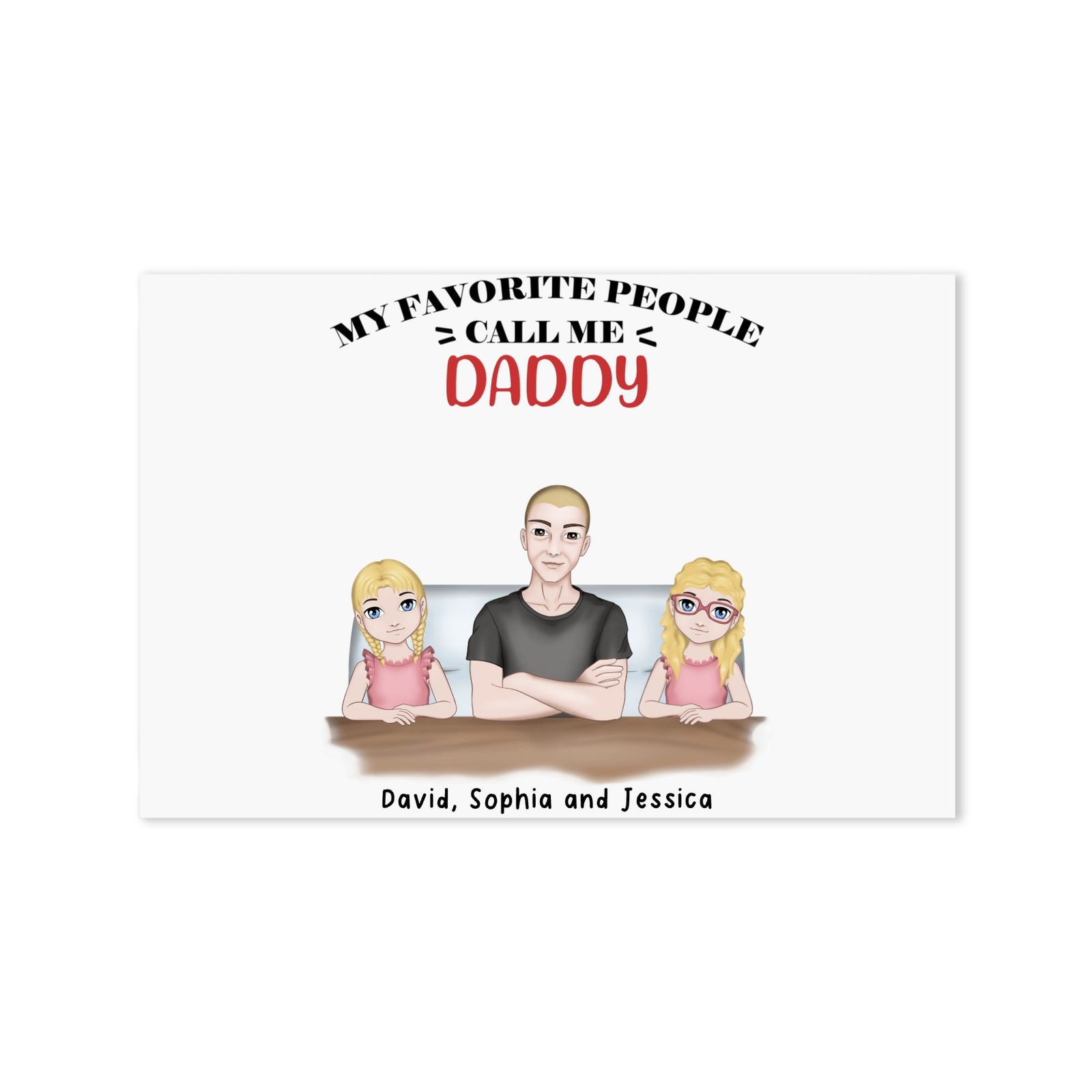 My favorite people call me - Personalized Dad Poster