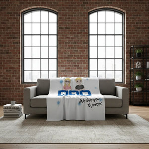 Dad we love you to pieces - Personalized Dad Blanket