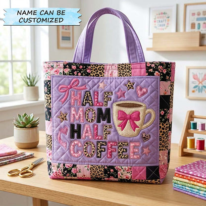 Half Mom Half Coffee Quilted Tote