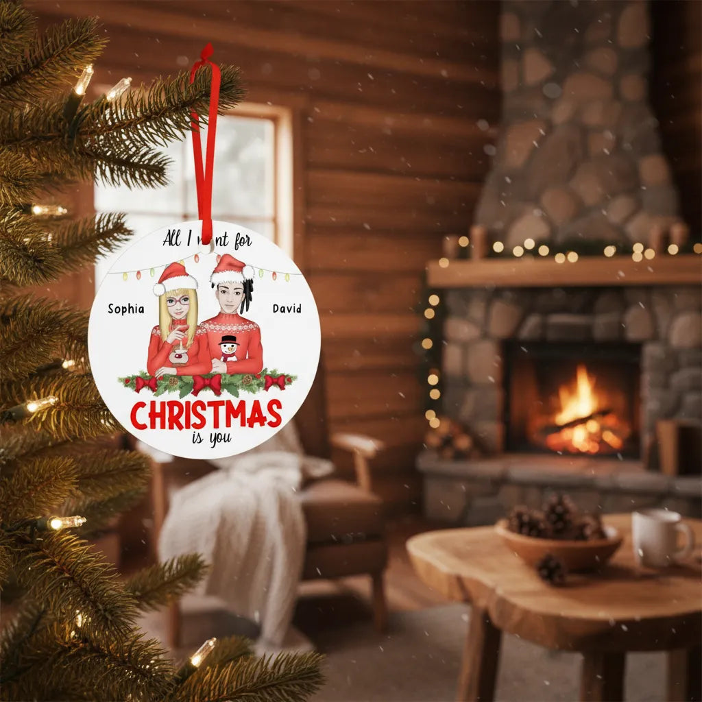 All I Want for Christmas is you - Personalized Couple Ceramic Ornament